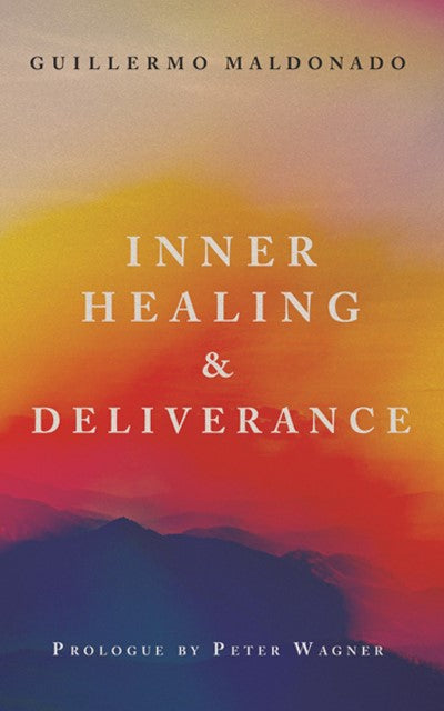 Inner Healing And Deliverance - Book - King Jesus Store