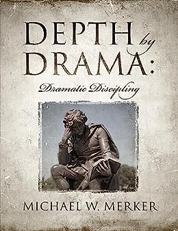 Depth by Drama: Dramatic Discipling