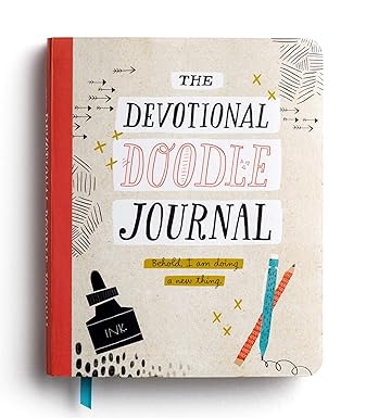 The Devotional Doodle Journal: Behold I am doing a new thing