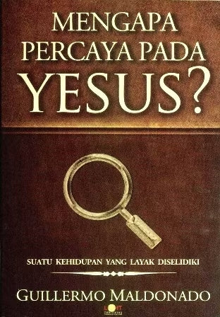 (Indonesian) Mengapa Percaya Pada Yesus? - Buku (Why Believe in Jesus)