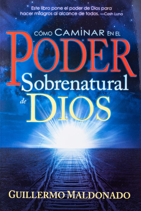 Como Caminar En El Poder Sobrenatural de Dios - Libro