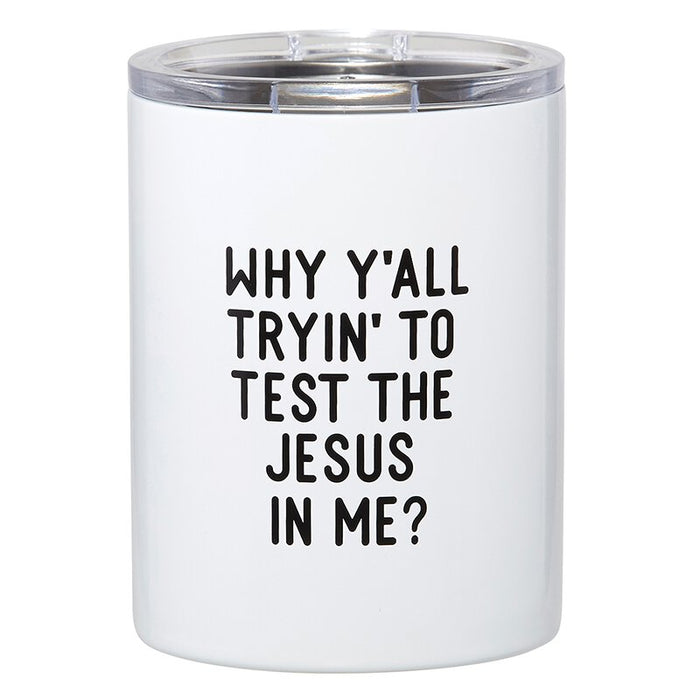 Tumbler - Why Ya'll Tryin' to Test the Jesus in Me?