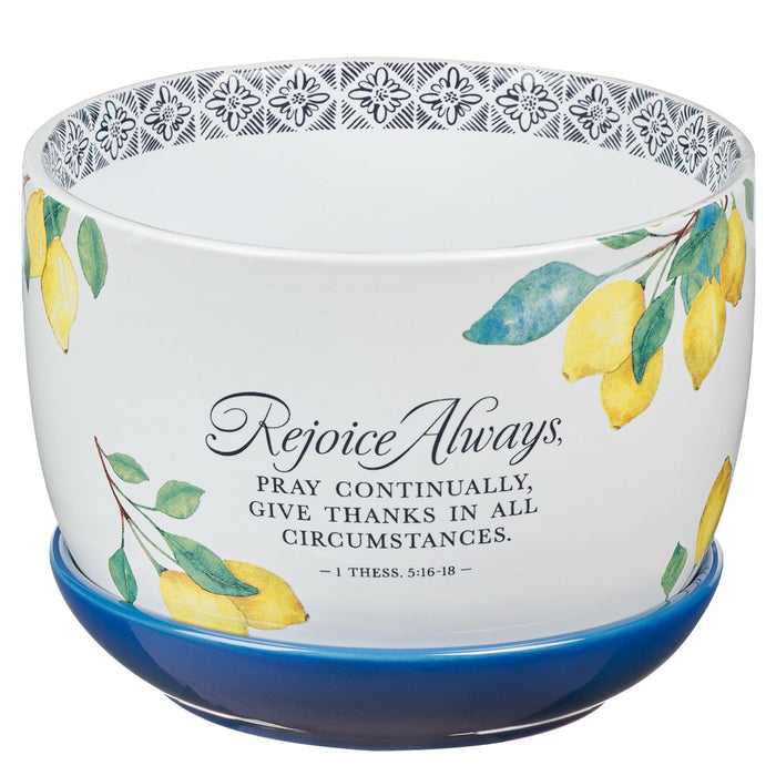 Bowl - Rejoice Always Lemon Ceramic Planter with Saucer - 1 Thessalonians 5:16-18
