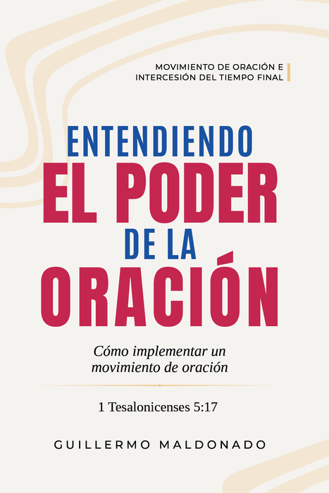 Entendiendo El Poder de la Oracion  - Libro