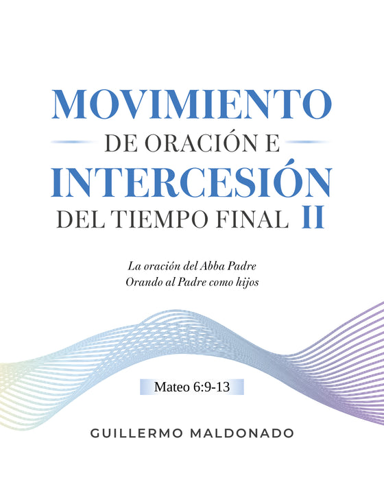 Movimiento de Oracion e Intercesion del Tiempo Final II - Manual