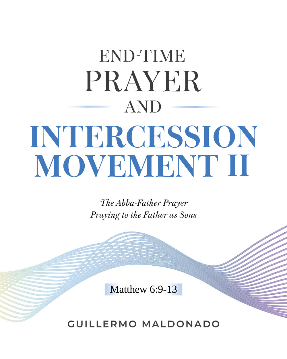 End Time Prayer and Intercession Movement II - Manual