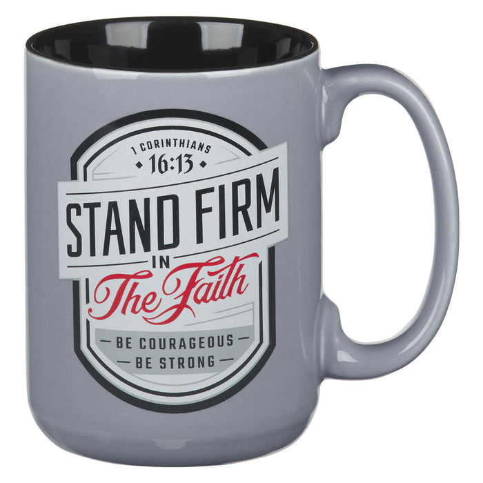 Mug - Stand Firm in the Faith Gray - 1 Corinthians 16:13