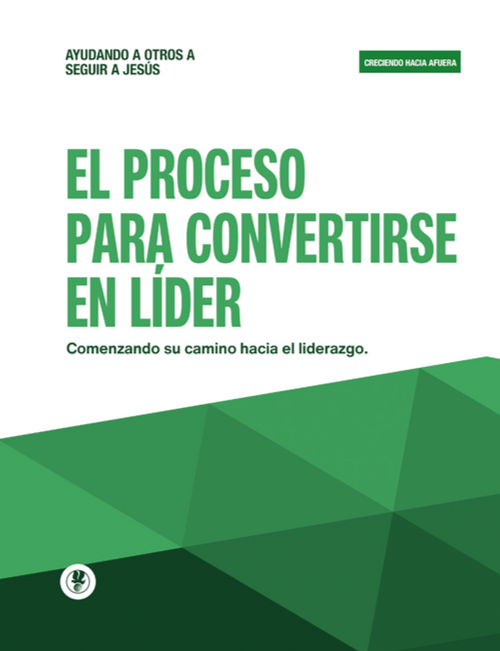 Proceso para Convertirse en Lider - Creciendo Hacia Afuera - Manual