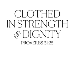 Clothed In Strength & Dignity Proverbs 31:25 - 16 Oz Bottle