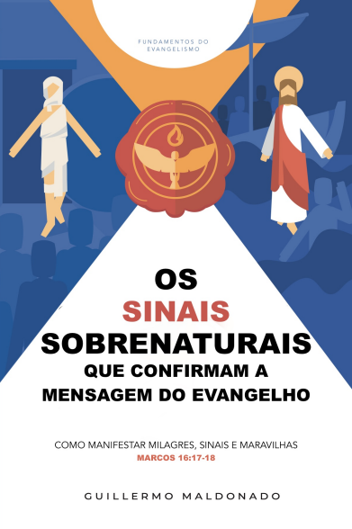 (Portuguese) Sinais Sobrenaturais que Confirmam a Mensagem do Evangelho - Livro (Supernatural Signs that Confirm the Message of the Gospel)