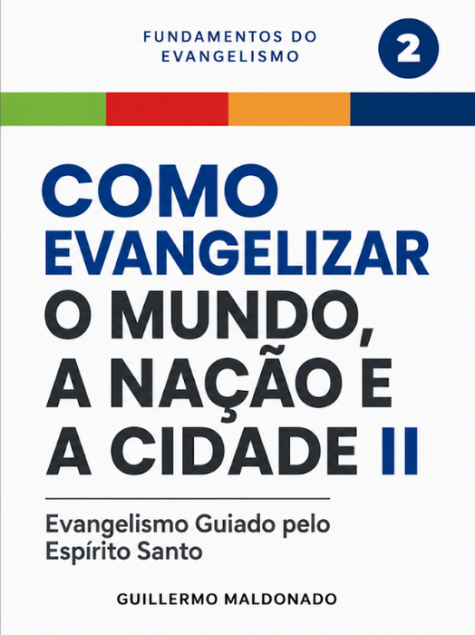 (Portuguese) Como Evangelizar o Mundo, a Nação e a Cidade: Parte 2 - Manual - How to Evangelize part 2