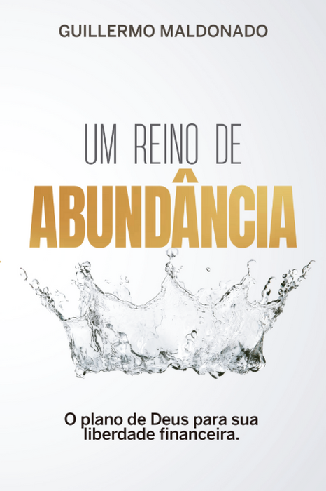 (Portuguese) Um Reino de Abundância: O Plano de Deus para Sua Liberdade Financeira - Livro (Kingdom Abundance)