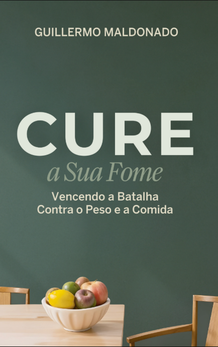 (Portuguese) Cure a Sua Fome: Vencendo a Batalha Contra o Peso e a Comida - Livro - (Heal Your Hunger)