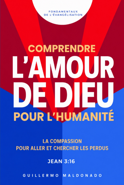 (French) Comprendre l'Amour de Dieu pour l'Humanité - Livre Numérique -  (Understanding God's Love)