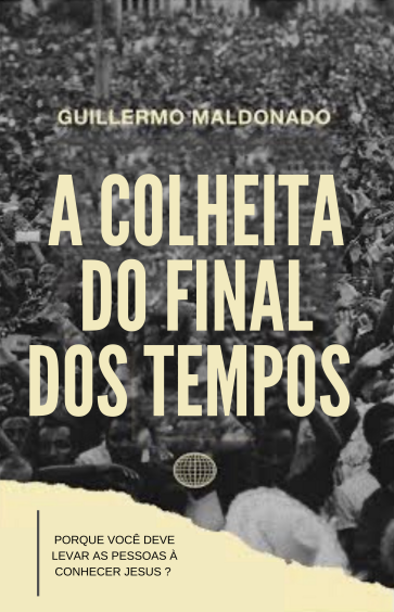 (Portugues) A Colheita do Final dos Tempos - Livro (End Time Harvest)