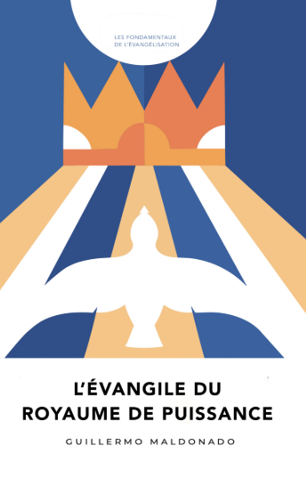 (French) L'Évangile du Royaume de Puissance - Livre (The Gospel Of the Kingdom of Power)
