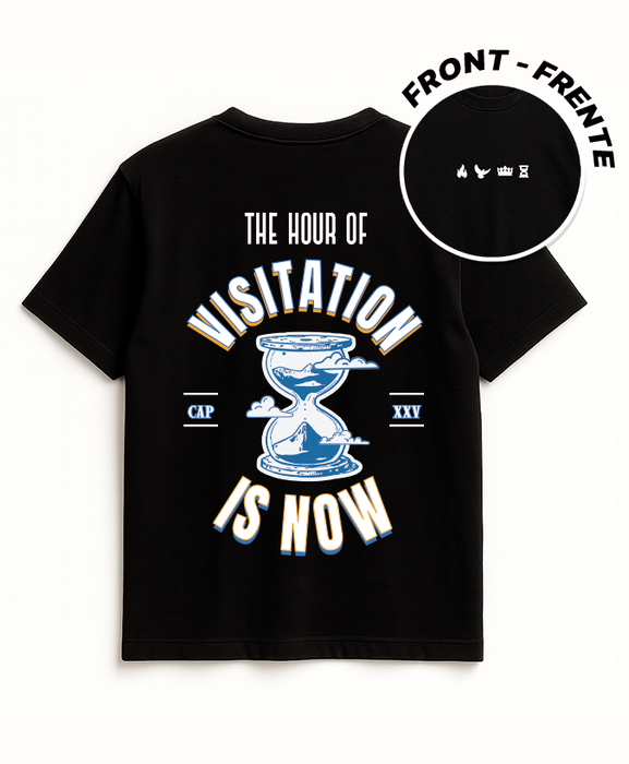 The Hour of Visitation is Now - T-Shirt