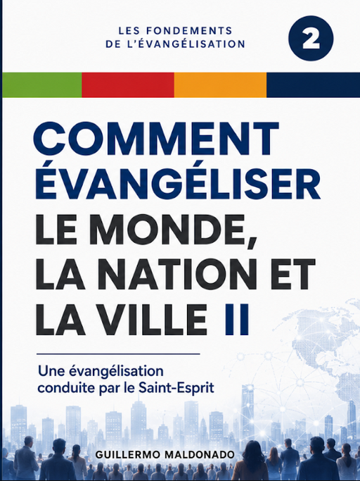 Book cover for 'Comment évangélisser le monde, la nation et la ville II' by Guillermo Maldonado, featuring a white background, blue title text, and a multicolor header bar with green, red, yellow, and blue segments.