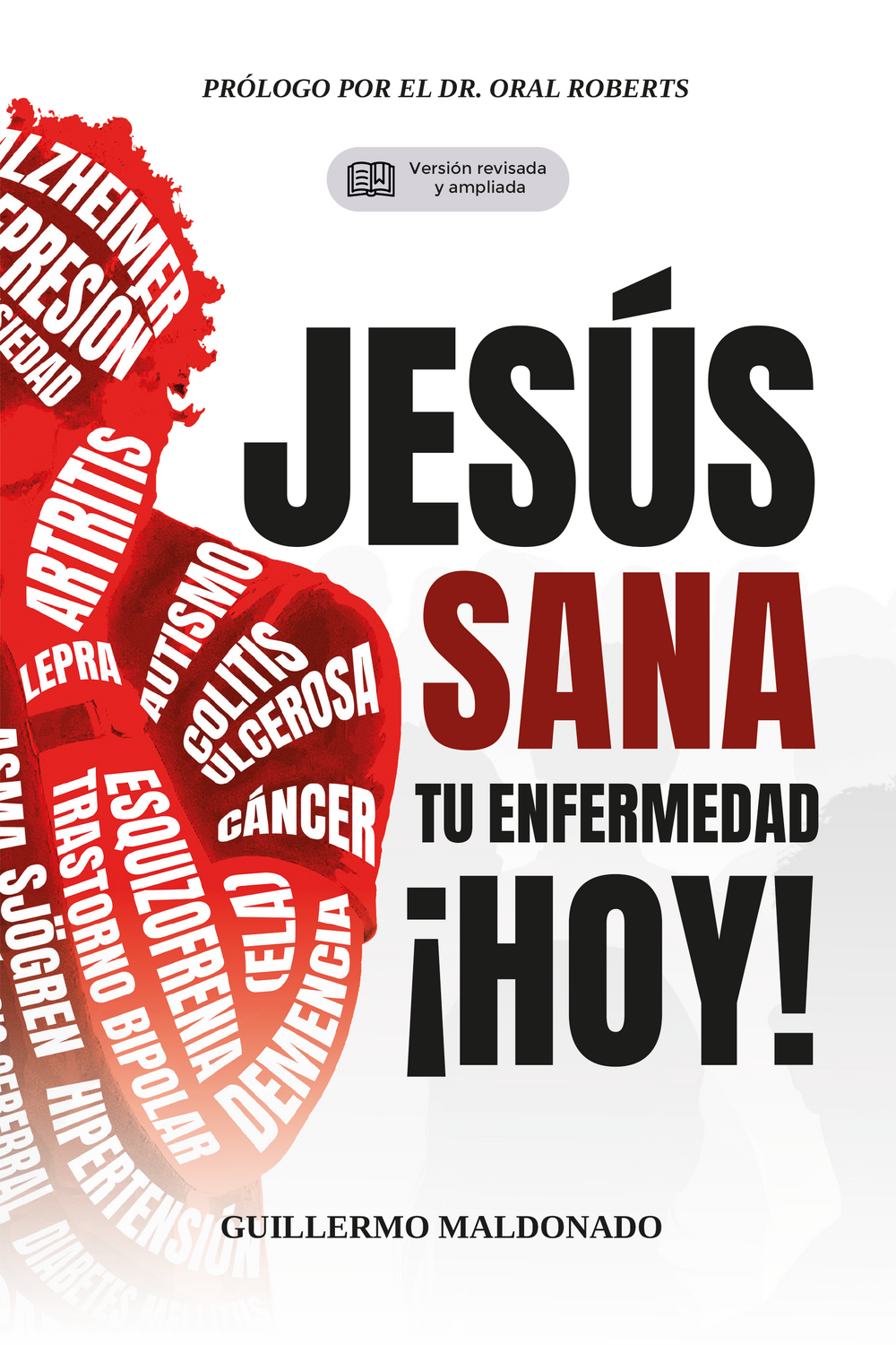 Jesus Sana Tu Enfermedad Hoy! - Version Ampliada - Libro
