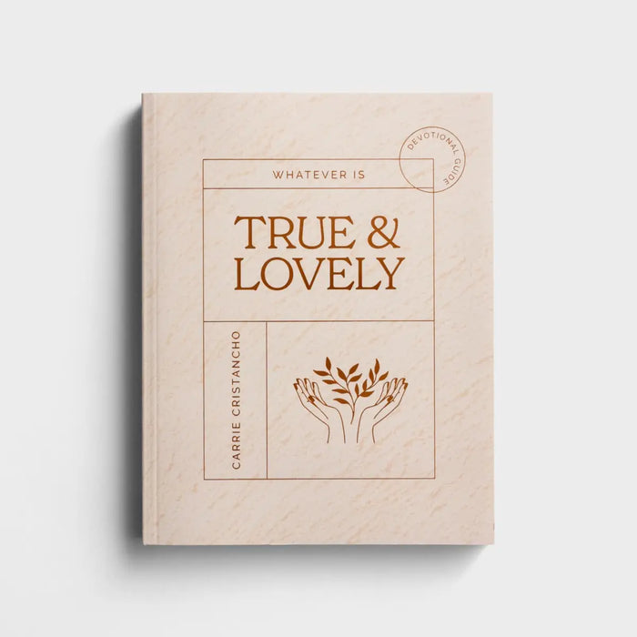 Whatever is True & Lovely - Devotional Guide
