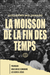 Book cover for 'La Moisson de la Fin des Temps' by Guillermo Maldonado, featuring a black and white crowd photograph background with large cream-colored title text and a torn cream banner at the bottom containing subtitle text.