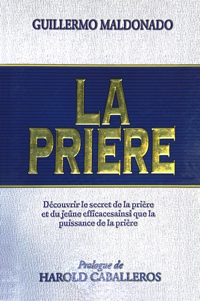 Book cover of 'La Prière' by Guillermo Maldonado with gold text on a blue and white background.