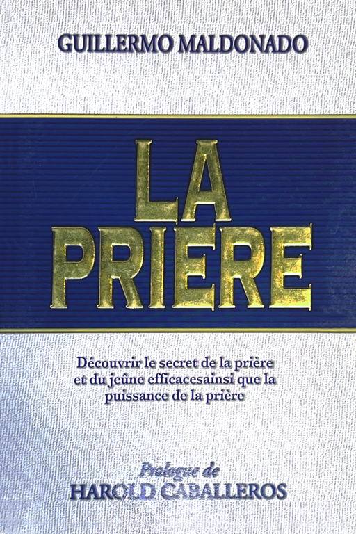Book cover of 'La Prière' by Guillermo Maldonado with gold text on a blue and white background.