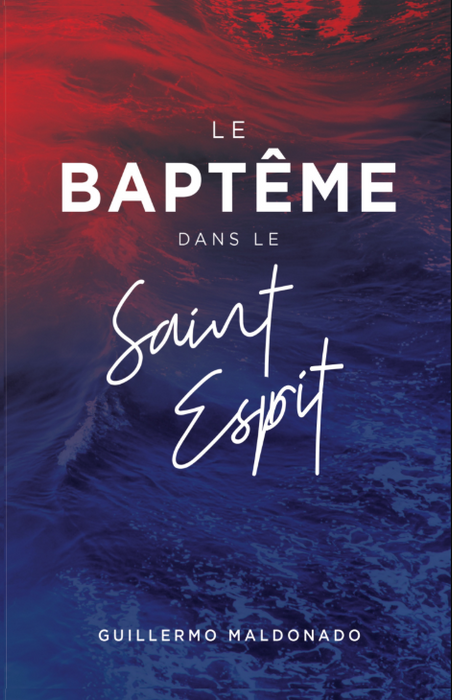 Book cover for 'Le Baptème dans le Saint Espit' by Guillermo Maldonado, featuring a dramatic red and deep blue water texture background with white text.
