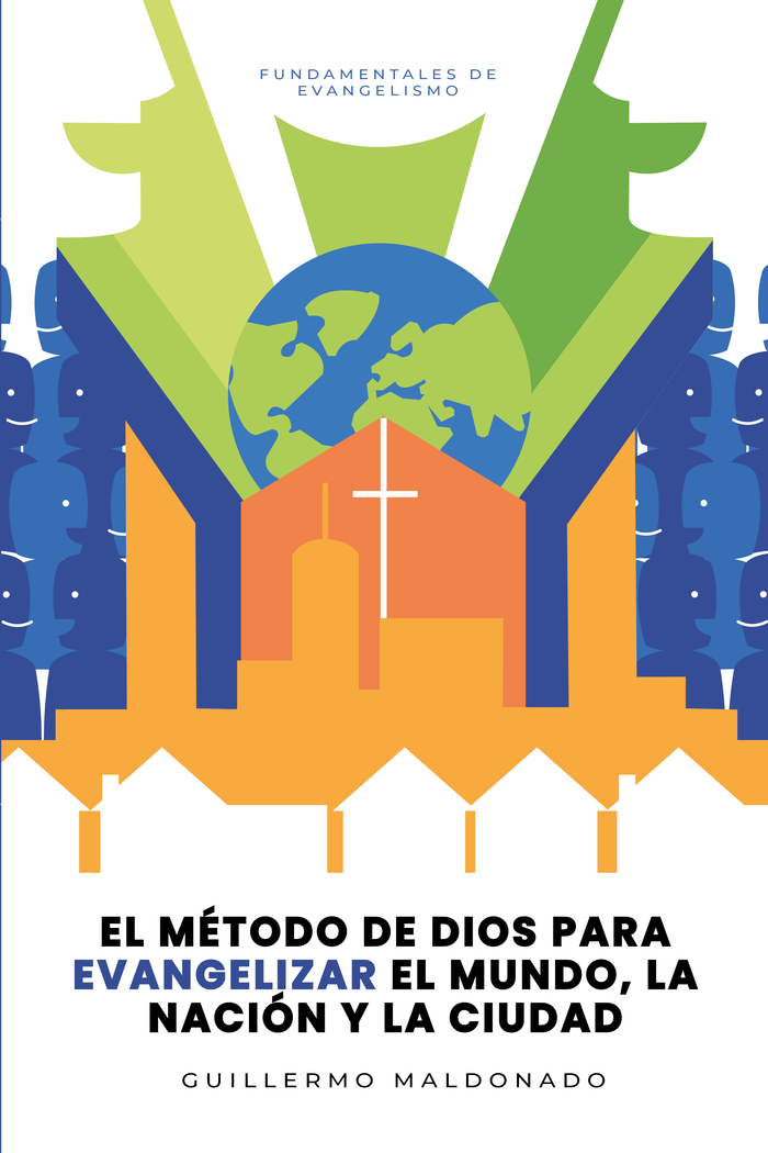 El Metodo de Dios para Evangelizar el Mundo, la Nacion y la Ciudad - Libro