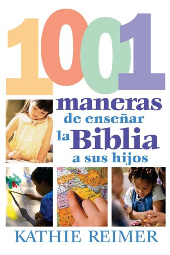 Las 1001 Maneras De Presentar la Biblia a sus niños