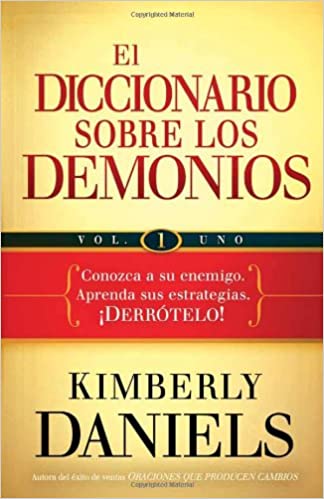 El diccionario sobre los demonios - vol. 1: Conozca a su enemigo. Aprenda sus estrategias. ¡Derrótelo! (Spanish Edition)