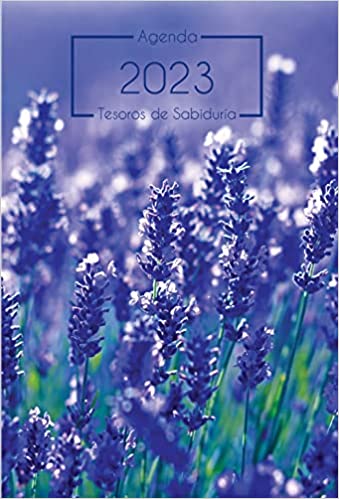 2023 Agenda - Tesoros De Sabiduría - Lavanda: Con Un Pensamiento Motivador O Un Versículo De La Biblia Para Cada Día Del Año