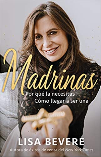 Madrinas: Por qué la necesitas, cómo llegar a ser una (Spanish Edition)