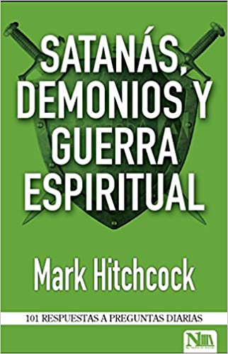 Satanás, demonios y guerra espiritual (Spanish Edition)