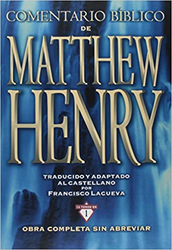 Comentario Bíblico Matthew Henry: Obra completa sin abreviar - 13 tomos en 1 (Spanish Edition)