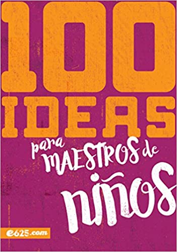 100 ideas para maestros de niños (Spanish Edition)
