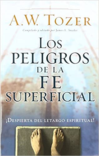 Los peligros de la fe superficial: Despierta del letargo espiritual (Spanish Edition)