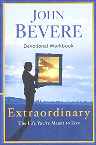 Extraordinary: The Life You're Meant to Live: Devotional Workbook