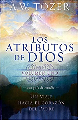 Los atributos de Dios - vol. 1 (Incluye guía de estudio): Un viaje al corazón del Padre (Spanish Edition)