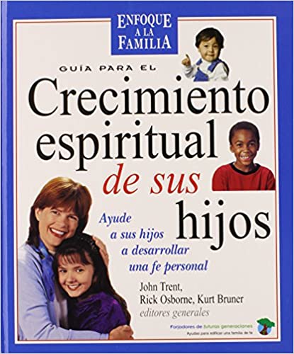Guia Para El Crecimiento Espiritual De Los Hijos