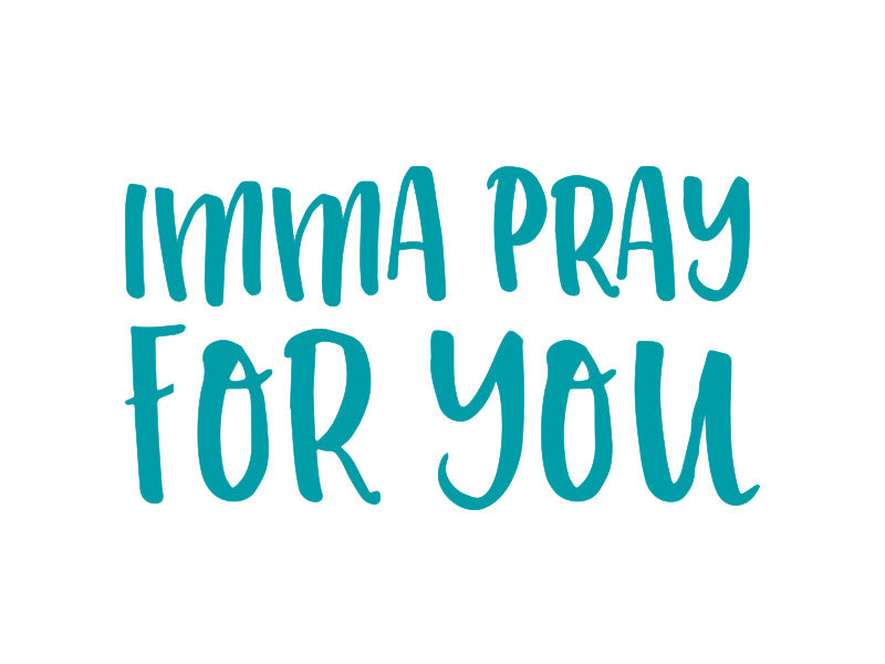Multi-Purpose Decal Imma Pray For You Teal