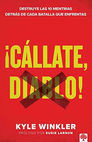 Cállate, Diablo: Destruye Las 10 Mentiras Detrás de Cada Batalla Que Enfrentas (Spanish Edition) Paperback – October 30, 2022