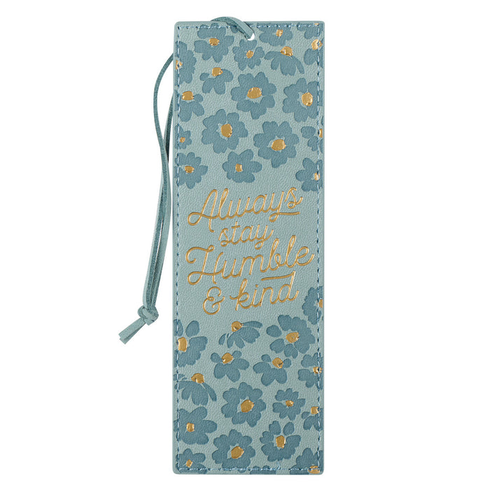 Always Stay Humble and Kind Teal Faux Leather Bookmark
