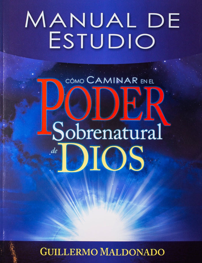 Como Caminar en El Poder Sobrenatural De Dios - Manual