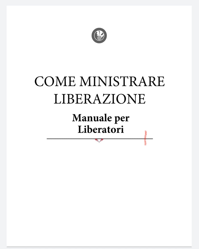 (Italian) Come Ministrare Liberazione: Manuale per Liberatori - Manuale - Digital Version (How to Minister Deliverance)