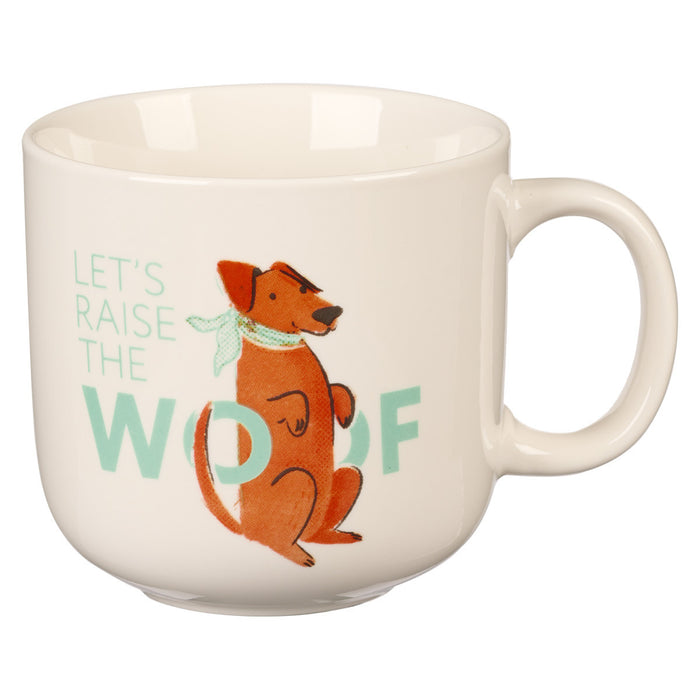 Let's Raise The Woof White Ceramic Coffee Mug