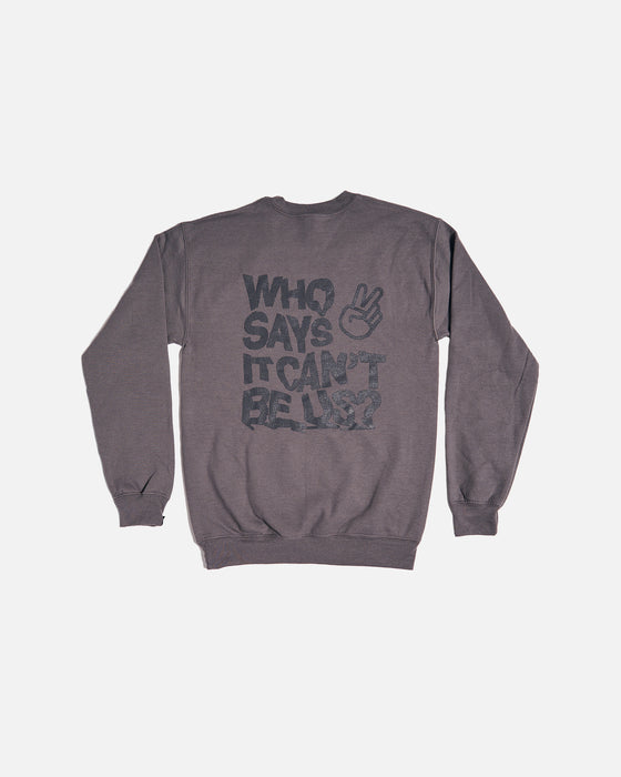 Who Says It Can't Be Us? Crew Neck