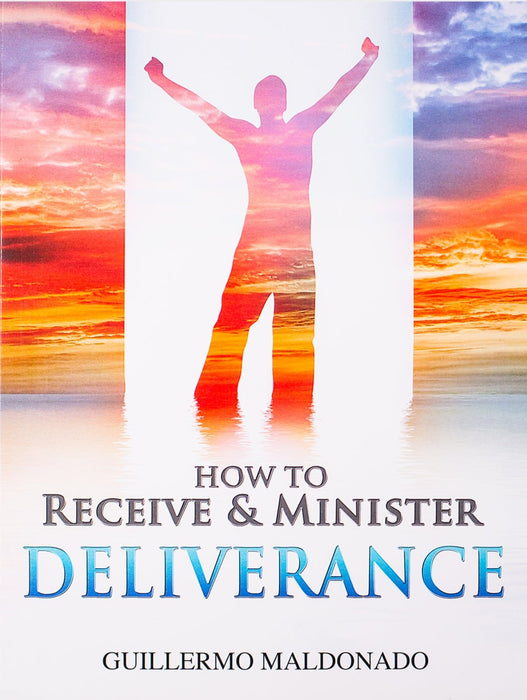 How to Receive and Minister Deliverance - Digital Manual