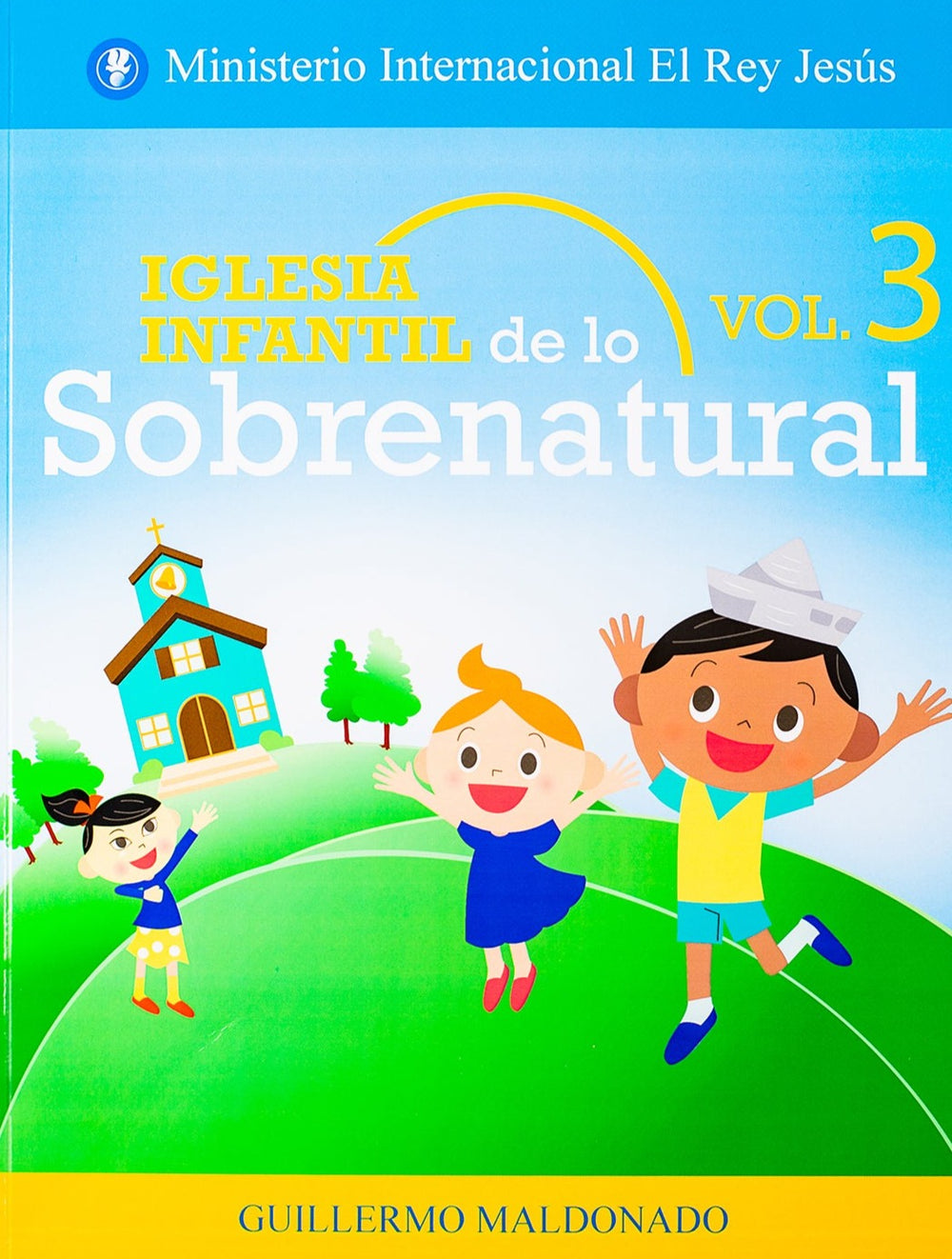 Iglesia Infantil  de lo Sobrenatural  Vol 3 - Manual