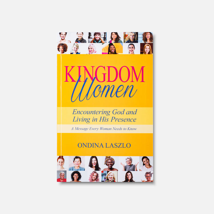 Kingdom Women Encountering God and Living in His Presence - Book